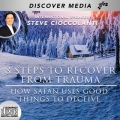 8 Steps to Recover from Trauma: How Satan Uses Good Things To Deceive 8 Steps to Recover from Trauma: How Satan Uses Good Things To Deceive